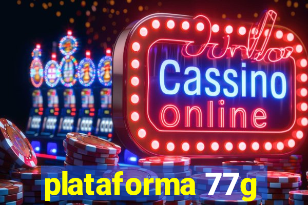 plataforma 77g